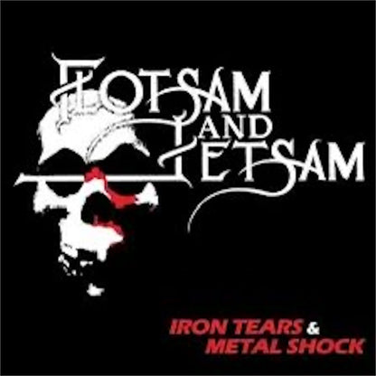 Flotsam and Jetsam【Iron Tears & Metal Shock】