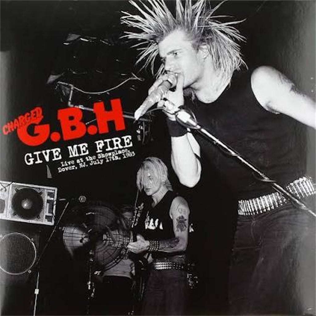 G.B.H.【Give Me Fire: Live At The Showplace, Dover, NJ. July 17th, 1983】中古レコード