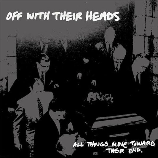 Off With Their Heads【All Things Move Toward Their End】新品レコード